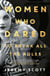 Women Who Dared - To Break All the Rules