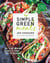 Simple Green Meals - 100+ Plant-Powered Recipes to Thrive from the Inside Out: A Cookbook