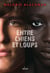 Entre chiens et loups, Tome 01 - Entre chiens et loups