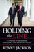 Holding the Line - A Lifetime of Defending Democracy and American Values