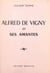 Alfred de Vigny et ses amantes