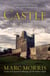 Castle - A History of the Buildings that Shaped Medieval Britain