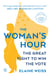 The Woman's Hour - The Great Fight to Win the Vote