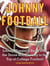 Johnny Football - Johnny Manziel's Road from the Texas Hill Country to the Top of College Football