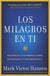 Los Milagros En Ti - Reconoce La Asombrosa Obra De Dios En Ti Y Por Medio De Ti
