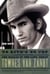 To Live's to Fly - The Ballad of the Late, Great Townes Van Zandt