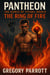 The Ring of Fire - Pantheon: The Games of Titans, #2