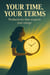 Your Time, Your Terms: Productivity That Respects Your Energy