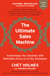 The Ultimate Sales Machine - Turbocharge Your Business with Relentless Focus on 12 Key Strategies