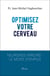 Optimisez votre cerveau ! - Neurones miroirs : le mode d'emploi