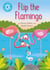 Flip the Flamingo - Independent Reading Blue 4