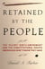 Retained by the People - The "Silent" Ninth Amendment and the Constitutional Rights Americans Don't Know They Have