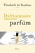 Dictionnaire amoureux du parfum