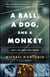 A Ball, a Dog, and a Monkey - 1957 - The Space Race Begins