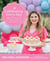 Celebrating Every Day - 100 Easy Recipes to Make Any Day Feel Special