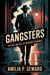 Gangsters: The Rise and Fall of Notorious Criminals