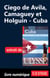 Ciego de Avila Camaguey et Holguin Cuba