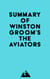 Summary of Winston Groom's The Aviators