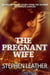 The Pregnant Wife - Asian Heat, #5