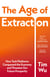 The Age of Extraction - How Tech Platforms Conquered the Economy and Threaten Our Future Prosperity