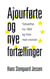 Ajourførte og nye fortællinger - Tidsskifter fra 1953 og frem med visioner