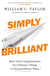 Simply Brilliant - How Great Organizations Do Ordinary Things In Extraordinary Ways