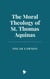 The Moral Theology of St. Thomas Aquinas