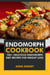 Endomorph Cookbook: 100+ Delicious Endomorph Diet Recipes for Weight Loss.