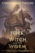 The Fork, the Witch, and the Worm - Tales from Alagaësia Volume 1: Eragon