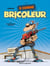 B comme Bricoleur - Tome 01 - Un bricoleur sachant bricoler