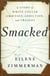 Smacked - A Story of White-Collar Ambition, Addiction, and Tragedy