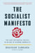 The Socialist Manifesto - The Case for Radical Politics in an Era of Extreme Inequality