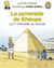Le fil de l'Histoire raconté par Ariane & Nino - La pyramide de Khéops