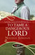 To Tame a Dangerous Lord: A Rouge Regency Romance