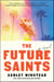 The Future Saints - A Novel