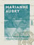 Marianne Aubry - Histoire d'une servante