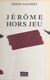 Jérôme hors jeu - Nouvelles