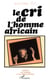 Cri de l'homme africain