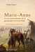 Marie-Anne - La vie extraordinaire de la grand-mère de Louis Riel