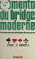 Mémento du bridge moderne - Les annonces et le jeu de la carte