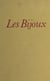 Les bijoux - Ce monde rayonnant de métal et de pierre