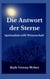 Die Antwort der Sterne - Spiritualität trifft Wissenschaft