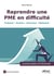 Reprendre une PME en difficulté - Préparer-évaluer-sécuriser-optimiser – Le guide complet et pratique