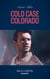 Cold Case Colorado