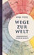 Wege zur Welt - Erkenntnis durch Kunst