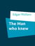 The Man who knew