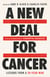 A New Deal for Cancer - Lessons from a 50 Year War