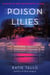 Poison Lilies - A Novel
