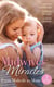 Midwives' Miracles: From Midwife To Mum - The Midwife's Longed-For Baby (Yoxburgh Park Hospital) / From Midwife to Mummy / The Baby That Changed Her Life