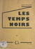 Les temps noirs
